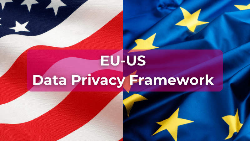 Frequently Asked Questions about the New EU-US Data Privacy Framework